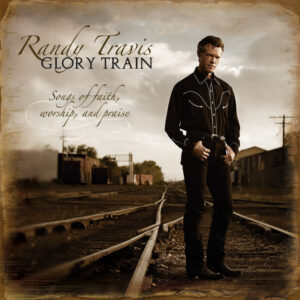 Album cover: Glory Train, Songs of Faith, Worship & Praise