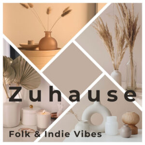 Album cover: Zuhause - Folk & Indie Vibes