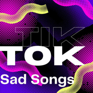 Album cover: Tik Tok - Sad Songs