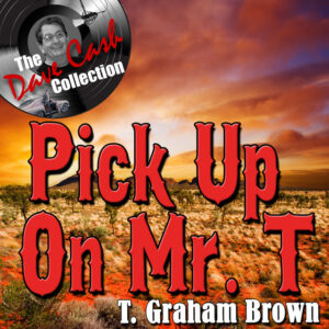 Album cover: Pick Up On Mr. T - [The Dave Cash Collection]