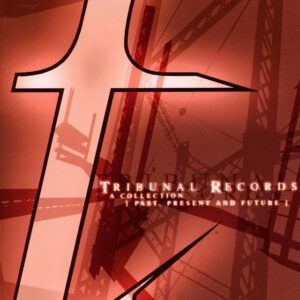 Album cover: Tribunal Records: A Collection - Past, Present, And Future