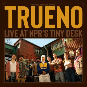 Album cover: Trueno (Live At NPR's Tiny Desk)