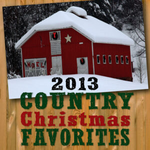 Album cover: 2013 Country Christmas Favorites