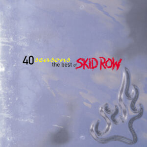 Album cover: 40 Seasons: The Best of Skid Row