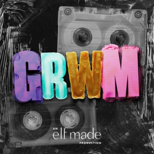 Album cover: GRWM (an e.l.f. made production)