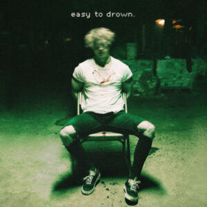 Album cover: EASY TO DROWN