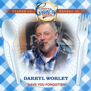 Album cover: Have You Forgotten (Larry's Country Diner Season 19)