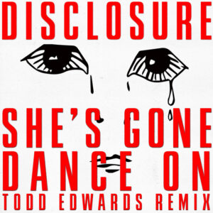 Album cover: She’s Gone, Dance On (Todd Edwards Remix)