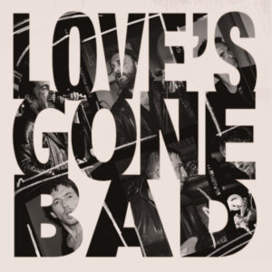 Album cover: Love's Gone Bad