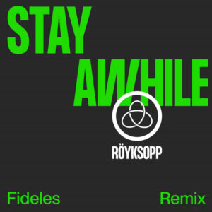 Album cover: Stay Awhile (Fideles Remix)