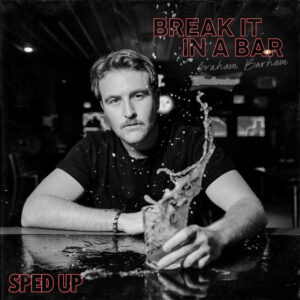 Album cover: BREAK IT IN A BAR (SPED UP)