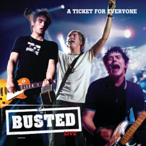 Album cover: A Ticket For Everyone: Busted Live