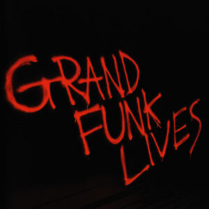 Album cover: Grand Funk Lives