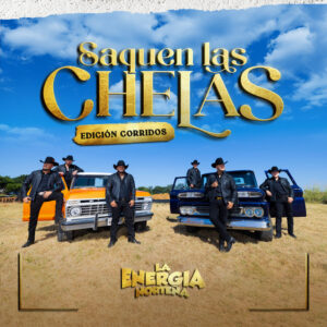 Album cover: Saquen las Chelas, Edición Corridos