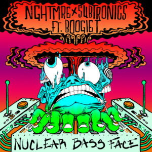 Album cover: Nuclear Bass Face (feat. Boogie T)