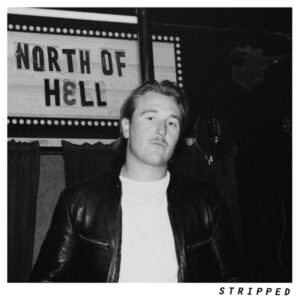 Album cover: NORTH OF HELL (STRIPPED)