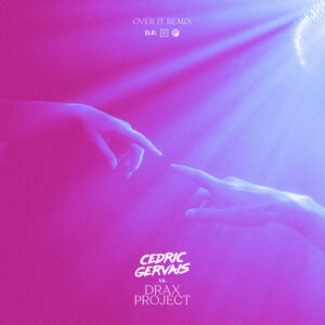 Album cover: Over It (Cedric Gervais vs. Drax Project)