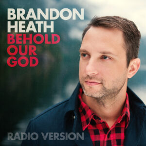 Album cover: Behold Our God (Radio Version)