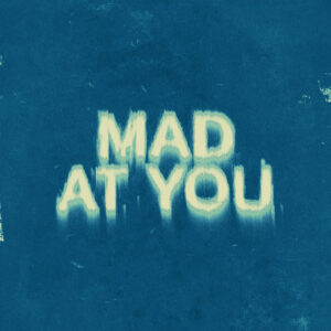 Album cover: Mad At You