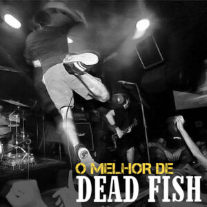 Album cover: O Melhor de Dead Fish