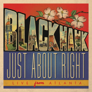 Album cover: Just About Right: Live from Atlanta