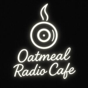 Oatmeal Radio Cafe