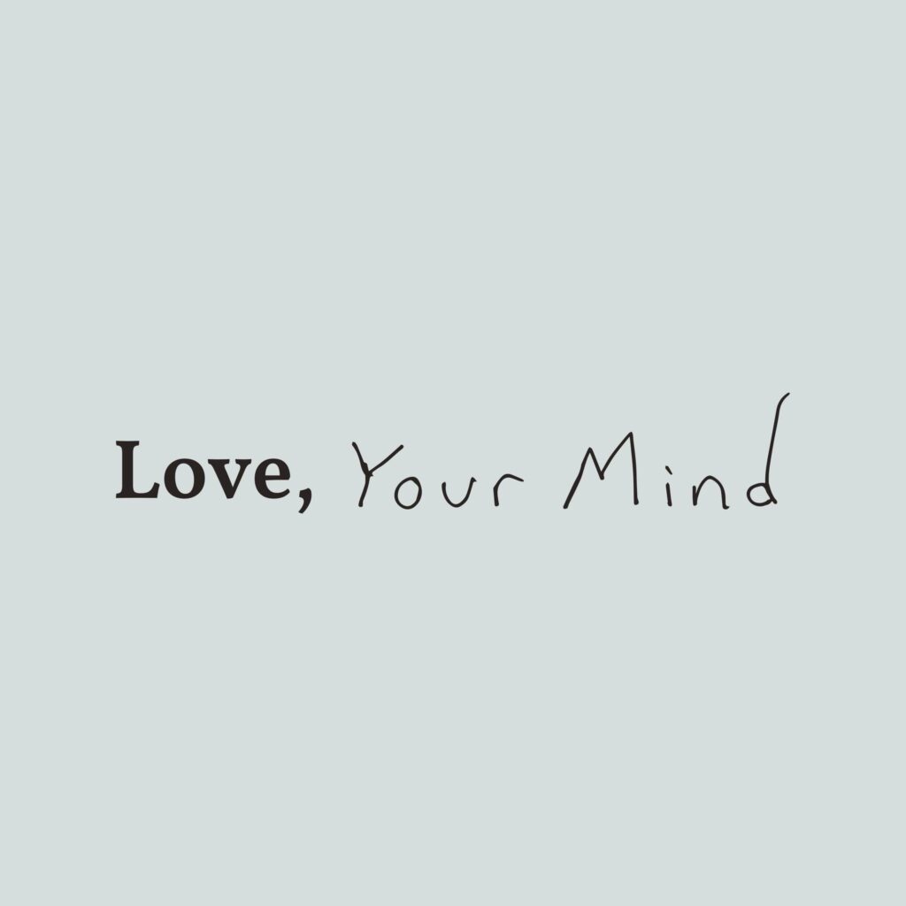 Love, Your Mind