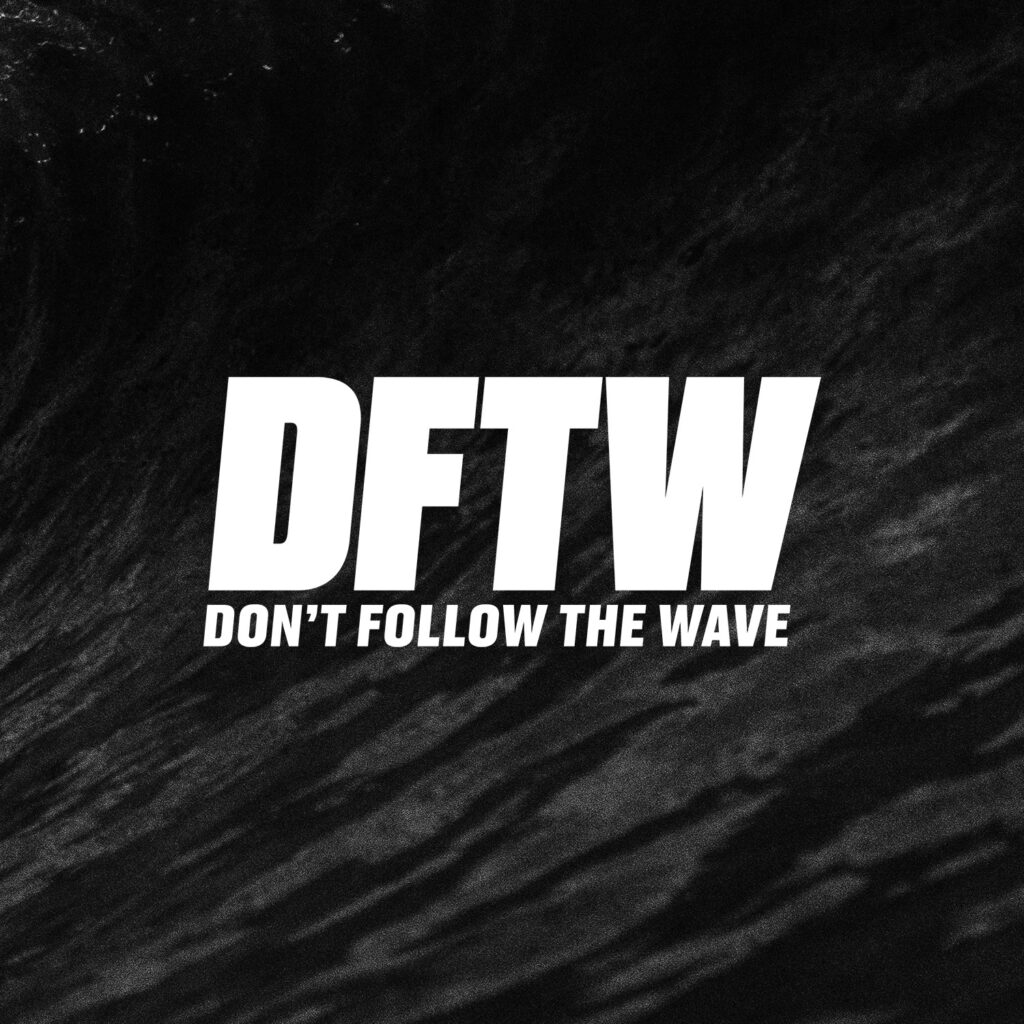Don't Follow the Wave