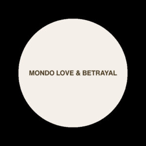 Mondo Love & Betrayal